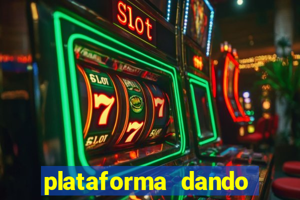 plataforma dando dinheiro no cadastro